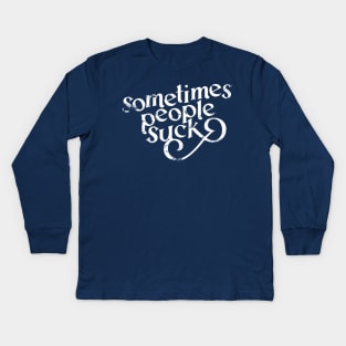 Sometimes People Suck Kids Long Sleeve T-Shirt